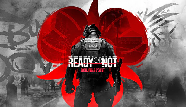Ready or Not: Boiling Point